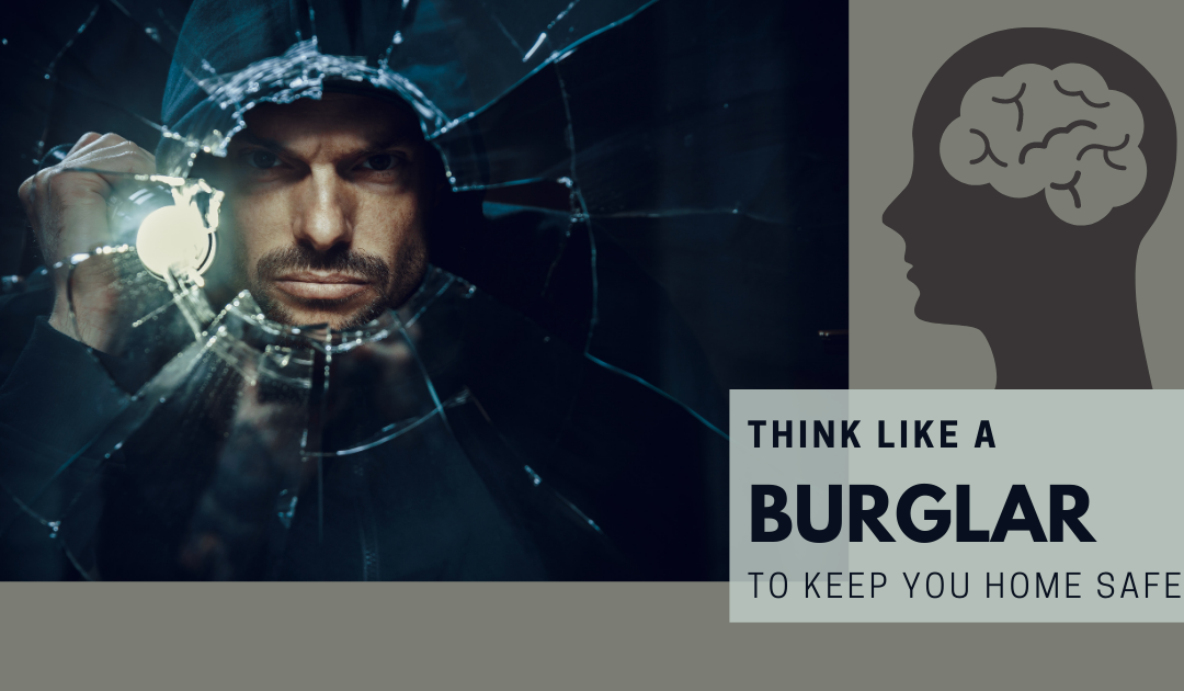 think like a burglar to protect your home
