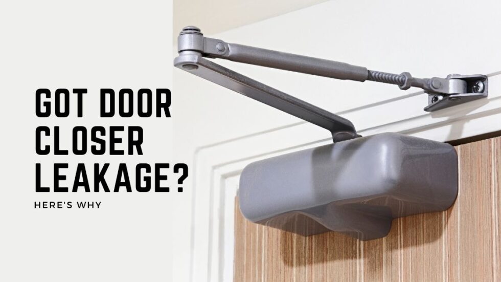 Why Do Door Closers Leak? 5 Reasons Allied Lock & Door Service, Co.