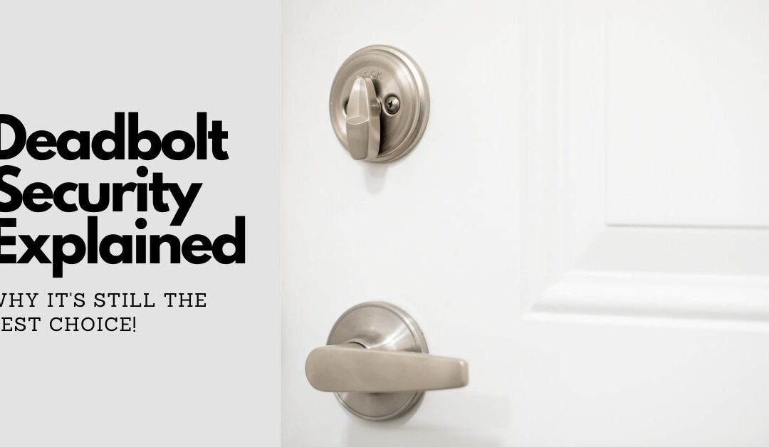 Deadbolt Security: What Is It and How Does It Work